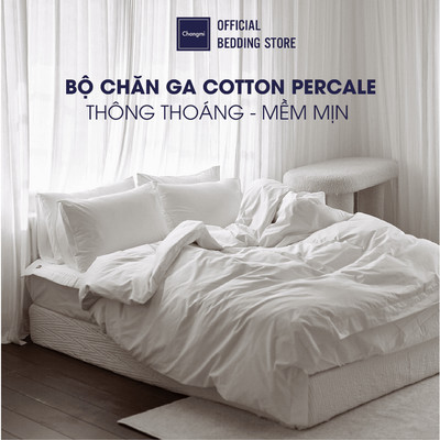 Bộ chăn ga Changmi 100% Cotton Percale thoáng mát và bền. Xuất khẩu Âu Mỹ, chuẩn khách sạn 5 sao