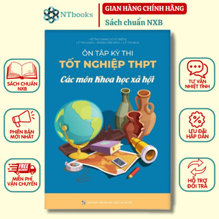 Sách Ôn tập kỳ thi tốt nghiệp THPT các môn khoa học xã hội: Sử - Địa - GDCD