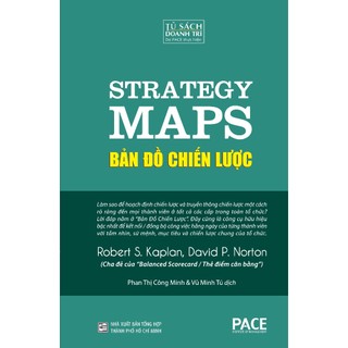 Sách - Bản Đồ Chiến Lược (Strategy Maps) - Robert S. Kaplan, David P. Norton - PACE Books