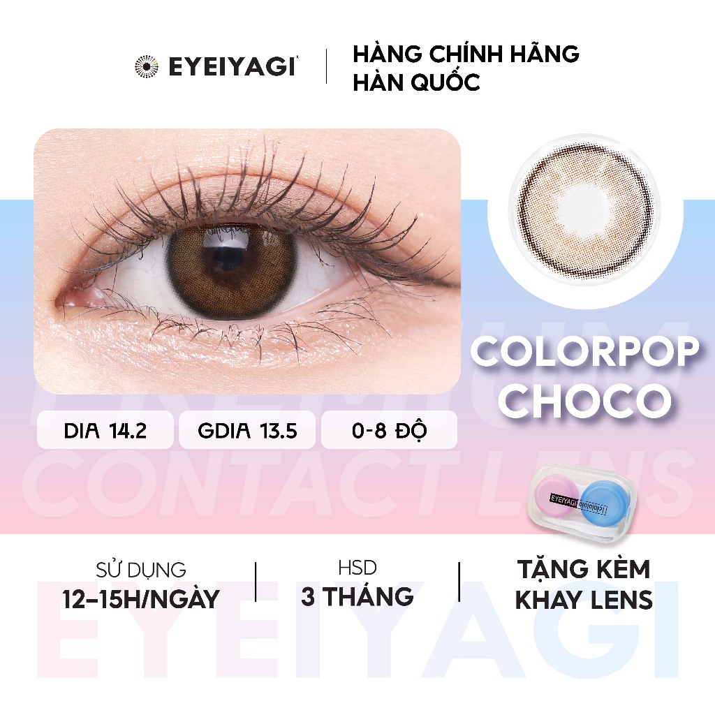 Kính áp tròng EYEIYAGI màu choco Colorpop Choco lens cận 3 tháng độ cận 0-8 DIA 14.2mm | Chính hãng Hàn Quốc