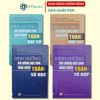 Combo 4 cuốn sách Định hướng bồi dưỡng học sinh năng khiếu Toán - NTbooks