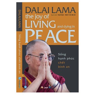 Sách - sống hạnh phúc chết bình an - the joy of living and dying in peace - dalai lama