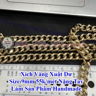 Xích vàng xuất dư size 9mm 55k/mét nặng tay làm sản phẩm handmade
