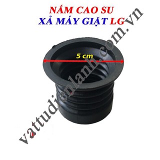 Nấm cao su xả máy giặt LG, phốt xả máy giặt LG cửa trên 4 ngấn từ 9kg trở lên