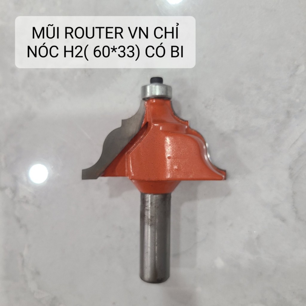 Mũi router VN chỉ nóc H2 (60*33) có bi