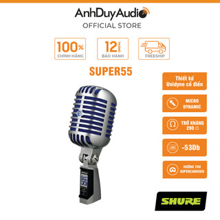 Micro cổ điển classic shure super 55 - hàng chính hãng