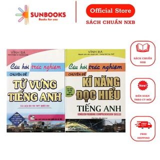 Sách - câu hỏi trắc nghiệm chuyên đề từ vựng + kĩ năng đọc hiểu tiếng anh