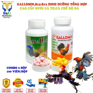 Combo b12b15 100 viên,galomin 100 viên dinh dưỡng nuôi gà tơ,gà đá chế độ.cao cấp