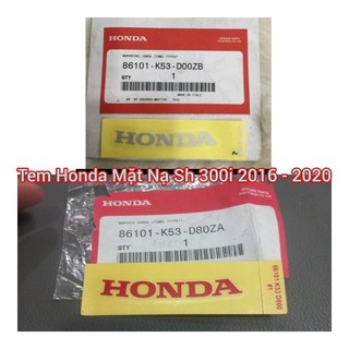 Tem Honda mặt nạ Sh300i 2008 - 2020 Nhập Honda Ý