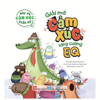 Sách - Máy đo cảm xúc thần kỳ - Giải mã cảm xúc, tăng cường EQ dành cho bé từ 6 tuổi