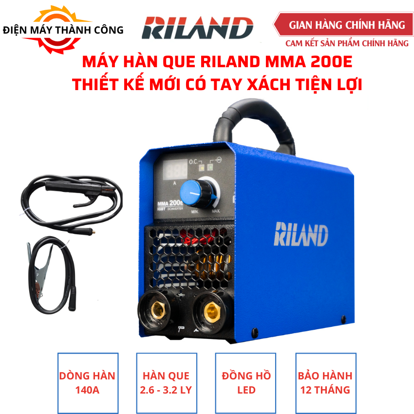 Máy hàn que Riland MMA 200E chính hãng chuyên que 2.5-3.2ly dễ dàng sử dụng bảo hành 12 tháng