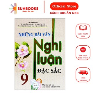 Sách - Những bài văn nghị luận đặc sắc 9 – Tạ Thanh Sơn