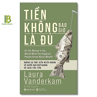 Sách - Tiền không bao giờ là đủ