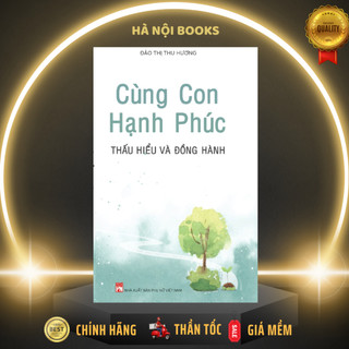 Sách - cùng con hạnh phúc - thấu hiểu và đồng hành - nxb phụ nữ