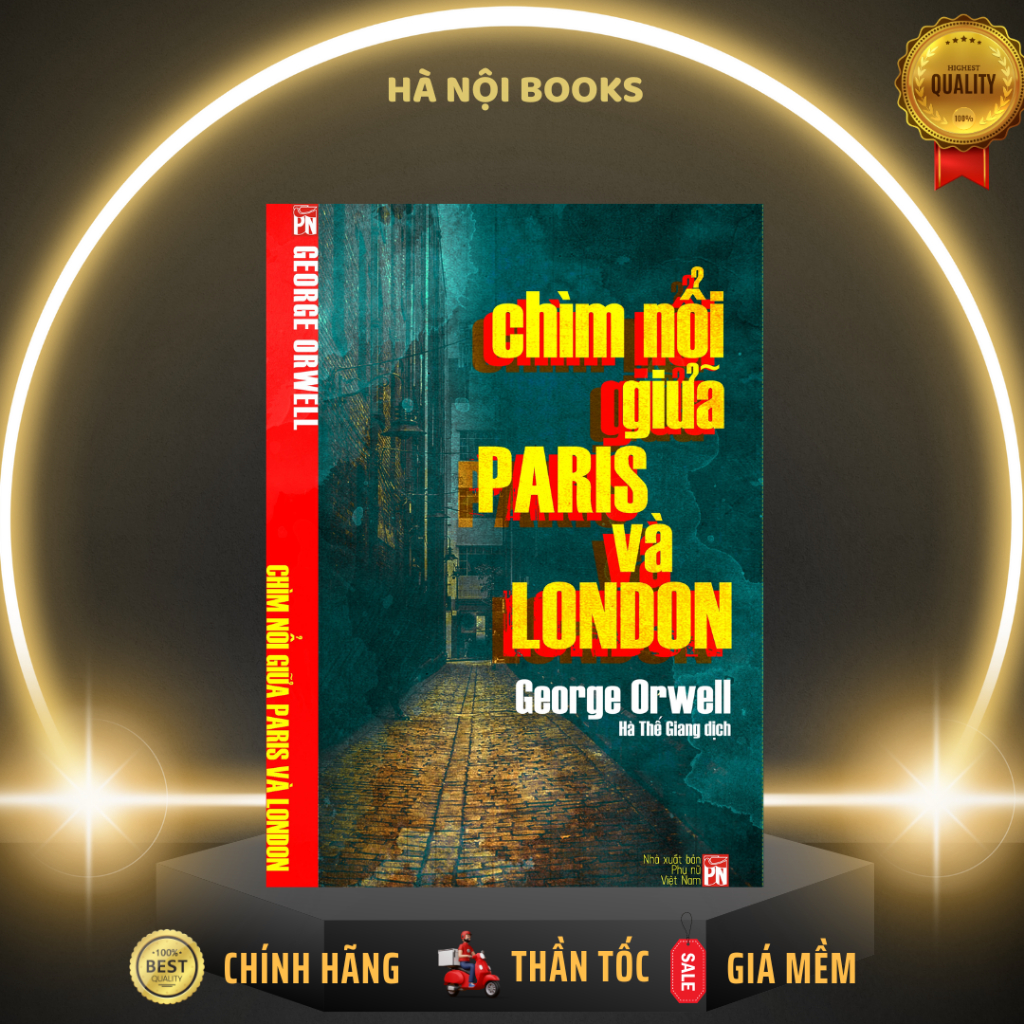 Sách - Chìm Nổi Giữa Paris Và London - George Orwell - NXB Phụ Nữ