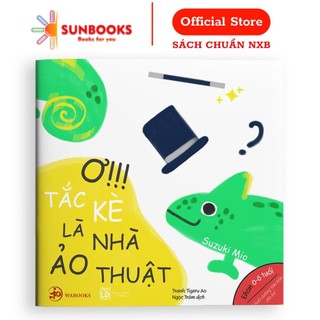 Sách ehon màu sắc - ơ!!! tắc kè là nhà ảo thuật - ehon nhật bản cho bé 0-6 tuổi thông minh, sáng tạo