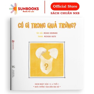 Sách Ehon Có gì trong quả trứng Ehon Nhật Bản dành cho bé 0 đến 6 tuổi