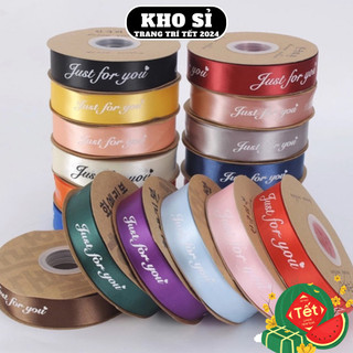 Ruy băng lụa chữ Just For You bản 2.5cm