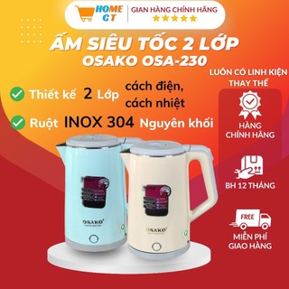 Bình đun siêu tốc inox 2 lớp 2 lít osako osa-230 lòng ấm nguyên khối, công suất 1500w sôi nhanh tiết kiệm điện - home ct