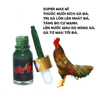 Super Max nuôi gà lỏn lẻn cự yếu nhát đá( lọ 10ml)