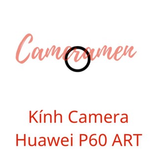 Kính Camera Huawei P60 ART