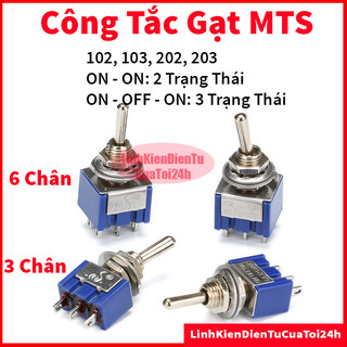 Công tắc gạt mts 102, 103, 202, 203, 3 chân, 6 chân, 2 trạng thái, 3 trạng thái 3a/250v 6a/125v