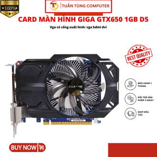 Vga - Card màn hình giga Gtx650 1gb d5 hàng tháo máy Bảo hành 1 Tháng - Phụ kiện máy tính hàng chính hãng