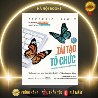 Sách- Tái tạo tổ chức - Tác giả Frederic Laloux - SaiGonBooks