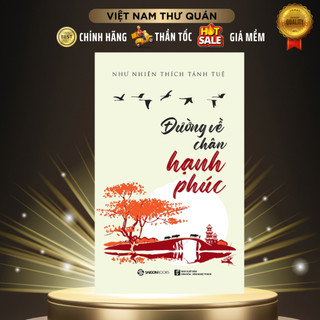 Sách: đường về chân hạnh phúc - tác giả: như nhiên thích tánh tuệ - saigonbooks