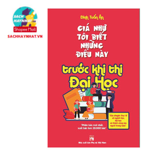 Sách Giá như tôi biết những điều này trước khi thi đại học