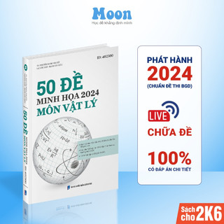 Bộ đề minh họa môn Vật lý 2024, sách ôn thi THPT quốc gia, luyện đề thi đại học lý lớp 12 Moonbook
