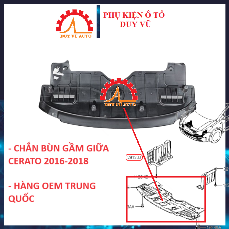 KIA CERATO 2016-2019 CHẮN BÙN GẦM MÁY GIỮA CERATO 2016-2018