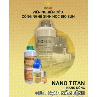 Nano đồng thuốc trừ nấm, thuốc diệt nấm cho cây Biosun Nano TiTan giúp rửa vườn diệt Virus gây hại