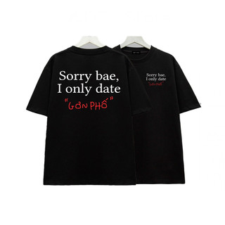 Áo sorry bae i only date 🎁 FREESHIP 🎁 áo gơn phố - áo i only date gơn phố , boi phố local brand