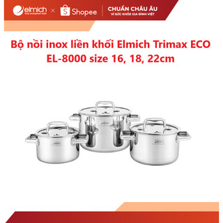  Bộ 3 nồi Inox 304 cao cấp liền khối Elmich Trimax Eco EL-8000 Size 16,18,22Cm
