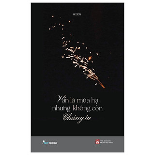 Sách - Vẫn Là Mùa Hạ Nhưng Không Còn Chúng Ta - AZ