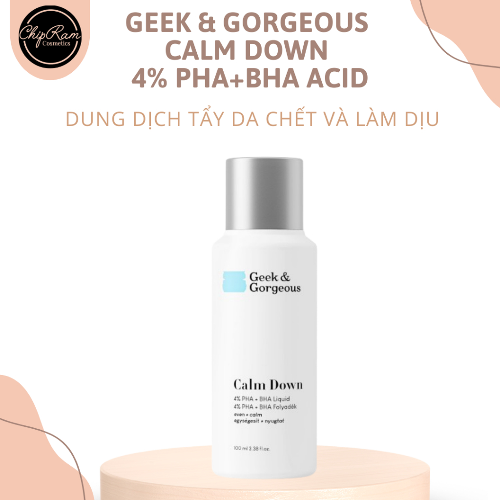 Geek &amp; Gorgeous Calm Down 4% PHA+BHA Acid: Toner TẨY DA CHẾT VÀ LÀM DỊU