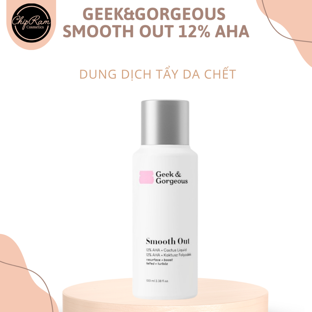 Geek &amp; Gorgeous Smooth Out 12% AHA: Dung dịch tẩy da chết