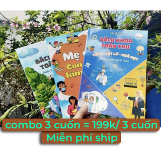 Combo 3 Mẹ ơi con nên làm sao + Bách khoa Toàn thư cho bé + Bách khoa Toán Lý Hoá