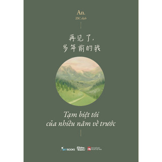 Sách - Tạm Biệt Tôi Của Nhiều Năm Về Trước ( Phiên Bản Trung - Việt)  - AZB