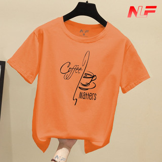 Áo Thun Nữ Tay Ngắn Form Rộng Coffee Matters AT-078 - Dễ Phối Trang Phục - Trending Xu Hướng - NLF Unisex Fashion