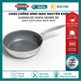 Chảo chống dính inox 2 lớp đúc nguyên khối cao cấp SUNHOUSE MAMA DESIRE DE dùng được mọi loại bếp