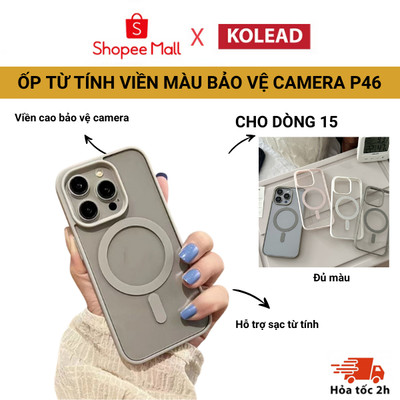 [Series 16] Ốp Điện Thoại Từ Tính viền màu P46 KOLEAD đạt chuẩn Chống Va Đập iphone 15 16 Promax plus titan tự nhiên