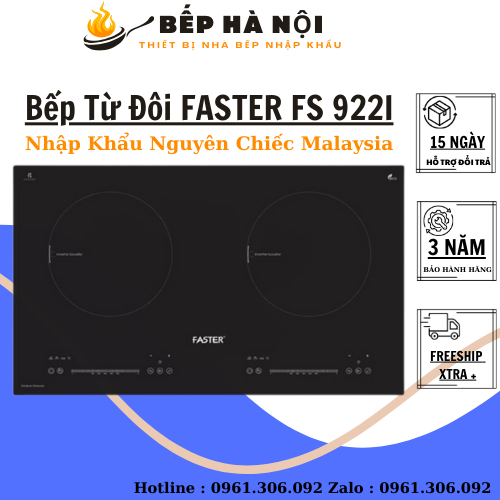 BẾP TỪ ĐÔI FASTER 922I NHẬP KHẨU MALAYSIA CHỨC NĂNG SÔI LIU RIU BẢO HÀNH