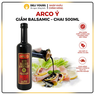 Giấm Balsamic IGP Chai 500ml - Giấm Arco Chính Hãng [NHẬP KHẨU Ý] Gia Vị Vua - Ủ qua 7 Loại Gỗ Trong 20 Năm | Deli Yours