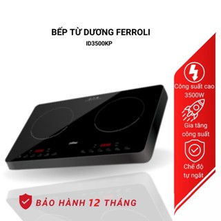 Bếp từ dương Ferroli ID3500KP chính hãng, bếp từ đôi 2 vùng độc lập, bảo hành 12 tháng