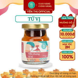 Yến Thị - Chưng tứ vị - Yến sào Khánh Hòa chưng sẵn - 30% yến thô/ hũ 70ml