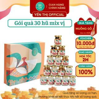 Yến Thị - Gói quà tặng cao cấp 30 hũ mix đủ vị - Yến sào Khánh Hòa chưng sẵn - 30% yến thô/ hũ 70ml