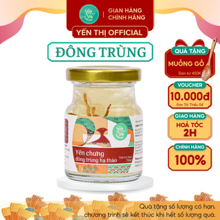 Yến thị - chưng đông trùng hạ thảo - tổ yến khánh hòa chưng sẵn - 30% yến thô/ hũ 70ml