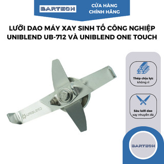 Lưỡi Dao Máy Xay Sinh Tố Công Nghiệp Uniblend UB-712 Và Uniblend One Touch - Bartech
